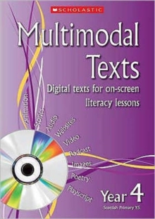 Image for Multimodal texts  : digital texts for on-screen literacy lessons: Year 4, Scottish primary Y5