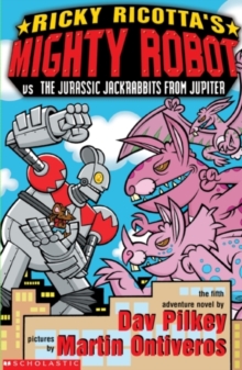 Image for Ricky Ricotta's mighty Robot vs. the Jurassic Jackrabbits from Jupiter  : the fifth robot adventure novel