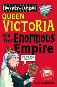 Image for Horribly Famous Queen Victoria and her Enormous Empire