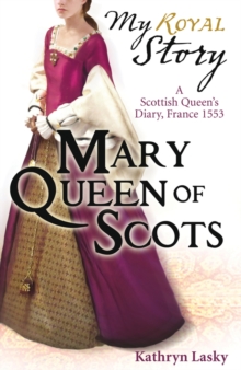 Image for My Royal Story: Mary Queen of Scots