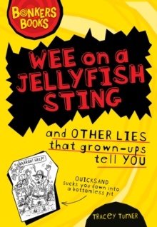 Image for Wee on a jellyfish sting and other lies that grown-ups tell you