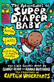 Image for The adventures of Super Diaper Baby: the first graphic novel by George Beard and Harold Hutchins.
