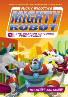 Image for Ricky Ricotta's mighty robot vs. the Uranium Unicorns from Uranus