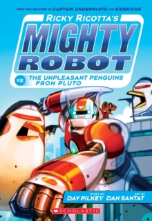 Image for Ricky Ricotta's Mighty Robot vs. the Un-Pleasant Penguins from Pluto