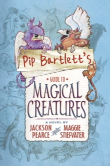 Image for Pip Bartlett's guide to magical creatures.