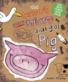 Image for Seriously Extraordinary Diary of Pig