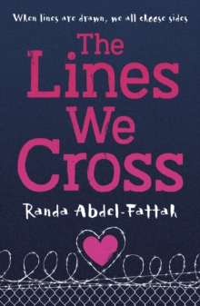 Image for The lines we cross  : when lines are drawn, we all choose sides