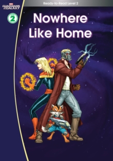 Image for Guardians of the Galaxy: Nowhere Like Home. (Ready-to-Read Level 2)