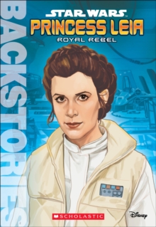 Image for Princess Leia: royal rebel.