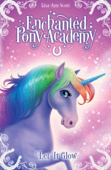 Image for Enchanted Pony Academy - #3 Let It Glow