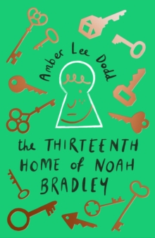 Image for The thirteenth home of Noah Bradley