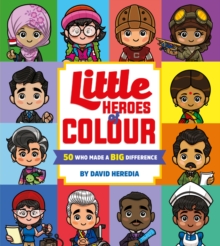 Image for Little Heroes of Colour: 50 Who Made a BIG Difference