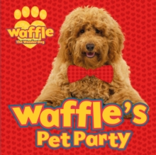 Image for Waffle the Wonder Dog: Waffle's Pet Party