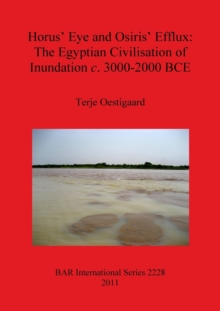 Horus' Eye and Osiris' Efflux: The Egyptian Civilisation of Inundation ...