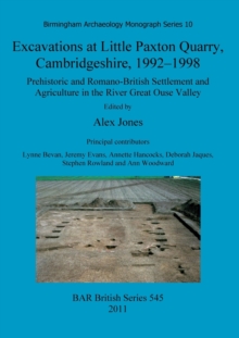 Image for Excavations at Little Paxton Quarry, Cambridgeshire, 1992-1998
