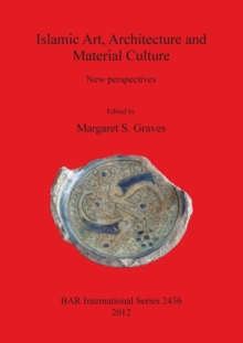 Image for Islamic art, architecture and material culture  : new perspectives