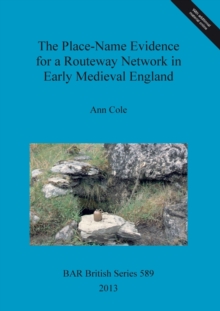 Image for The Place-Name Evidence for a Routeway Network in Early Medieval England