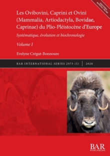 Image for Les Ovibovini, Caprini et Ovini (Mammalia, Artiodactyla, Bovidae, Caprinae) du Plio-Pleistocene d'Europe, Volume I