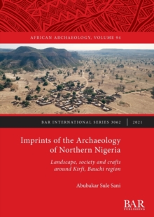 Image for Imprints of the Archaeology of Northern Nigeria