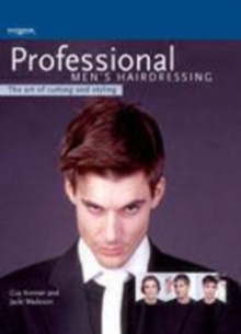 Image for Professional men's haircutting: the art of cutting and styling