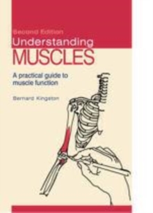 Image for Understanding muscles: a practical guide to muscle function