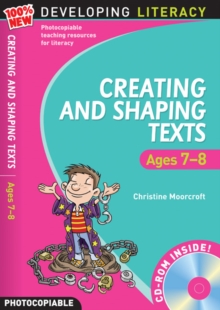 Image for Creating and shaping texts: Ages 7-8