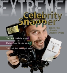 Image for Celebrity snapper!  : taking the ultimate celebrity photo