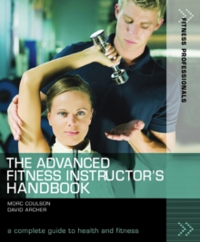 Image for The advanced fitness instructor's handbook  : a complete guide to health and fitness