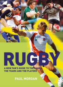 Image for Rugby  : a new fan's guide to the game, the teams and the players