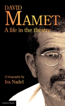 David Mamet: A Life in the Theatre