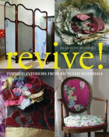 Image for Revive!  : inspired interiors from recycled materials