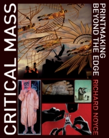 Image for Critical mass  : printmaking beyond the edge