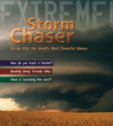 Image for Storm chaser  : dicing with the world's most deadly storms