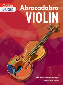 Abracadabra Violin (Pupil’s book): The Way to Learn Through Songs and Tunes