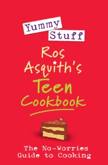 Image for Ros Asquith's teen cookbook  : yummy stuff