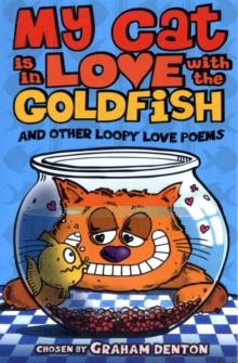 Image for My Cat is in Love with the Goldfish and other loopy love poems