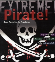 Image for Pirate!  : from navigation to amputation