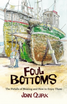 Image for Foul bottoms  : the pitfalls of boating and how to enjoy them