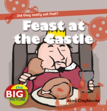 Image for Feast at the castle  : did they really eat that?