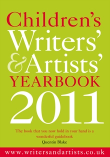 Image for Children's writers' & artists' yearbook 2011  : a directory for children's writers and artists containing children's media contacts and practical advice and information