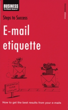 Image for E-mail Etiquette: How to Get the Best Results from Your E-mails.