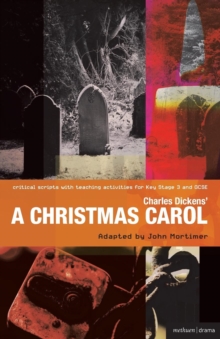 Image for Charles Dickens' A Christmas Carol : Improving Standards in English through Drama at Key Stage 3 and GCSE
