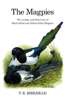 Image for The Magpies: The Ecology and Behaviour of Black-Billed and Yellow-Billed Magpies