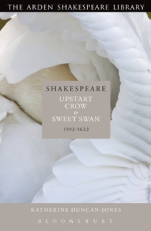 Image for Shakespeare: Upstart Crow to Sweet Swan, 1592-1623
