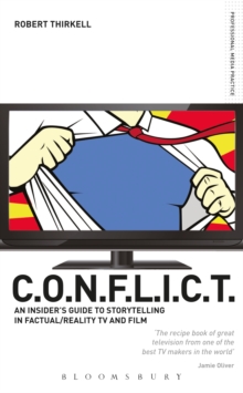 Image for C.O.N.F.L.I.C.T: an insiders' guide to storytelling in factual/reality TV and film