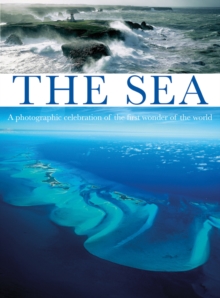 Image for The sea  : a photographic celebration of the first wonder of the world