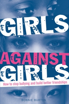 Image for Girls against girls  : how to stop bullying and build better friendships