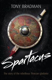 Image for Spartacus: the story of the rebellious Thracian gladiator