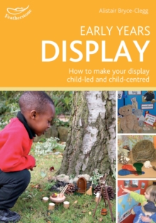 Early Years Display: Hundreds of ideas for displays which actively involve children