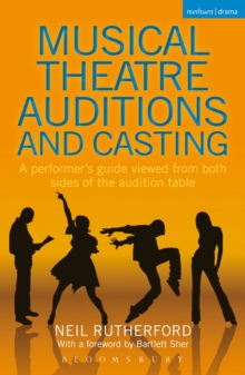 Image for Musical theatre auditions and casting  : a performer's guide viewed from both sides of the audition table